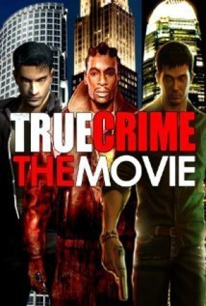True Crime: The Movie