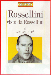 Rossellini visto da Rossellini