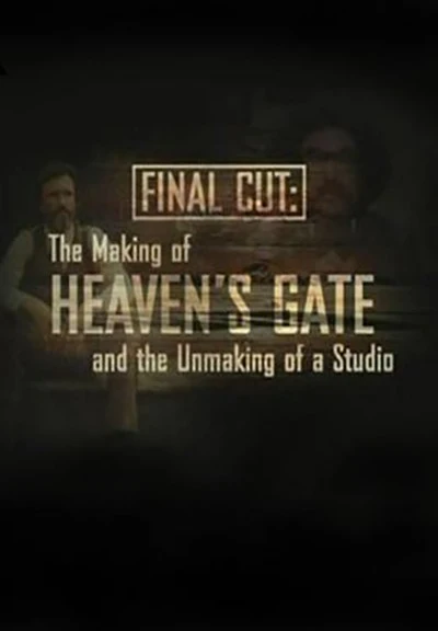 Final Cut: The Making and Unmaking of Heaven's Gate