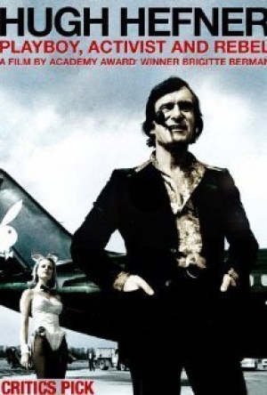 Hugh Hefner: Playboy, Activist and Rebel