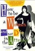Película How to Be a Woman and Not Die in the Attempt