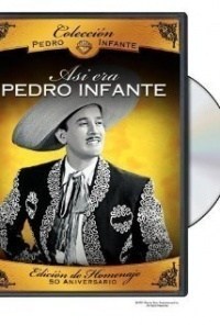 Así éra Pedro Infante