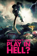 Película Why Don't You Play in Hell?