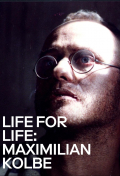 Película Life for Life: Maximilian Kolbe