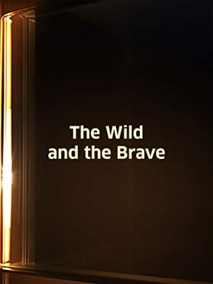 The Wild and the Brave