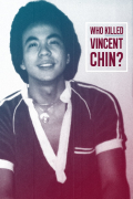 Película Who Killed Vincent Chin?