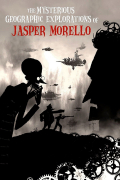 Película The Mysterious Geographic Explorations of Jasper Morello