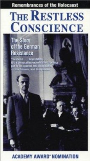 The Restless Conscience: Resistance to Hitler Within Germany 1933-1945