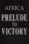 Película Africa, Prelude to Victory