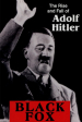 Black Fox: The True Story of Adolf Hitler