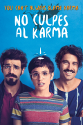 Película No culpes al karma de lo que te pasa por gilipollas