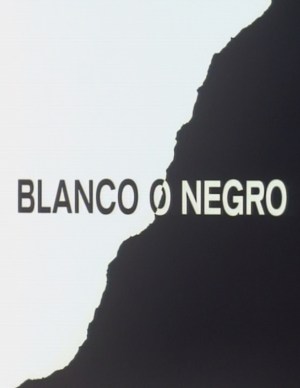 Blanco o negro