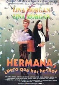 Hermana, pero ¿qué has hecho? 