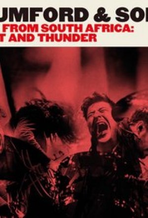 Mumford & Sons - Live from South Africa Dust & Thunder