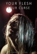 Película Your Flesh, Your Curse