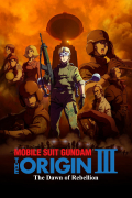 Película Mobile Suit Gundam: The Origin III - Dawn of Rebellion