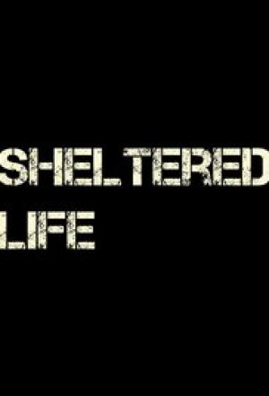 Sheltered Life