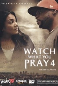 Watch What You Pray For