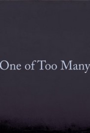 1 of Too Many: Part 1