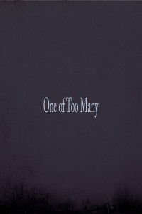 1 of Too Many: Part 1