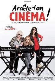 Arrête ton cinéma!