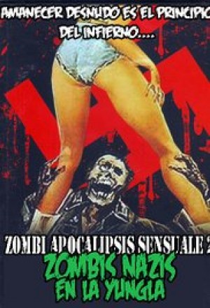Zombi apocalipsis sensuale 2: Zombis nazis en la yungla