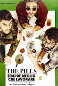 The Pills: Sempre meglio che lavorare