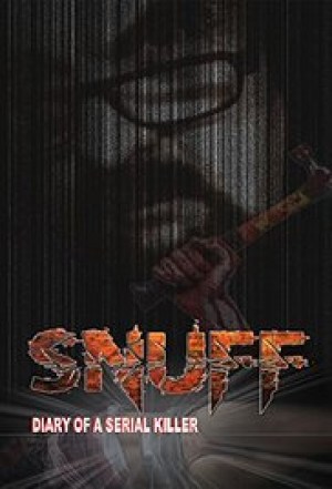 Snuff: Diary of a Serial Killer Snuff: Diary of a Serial Killer