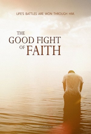 The Good Fight of Faith