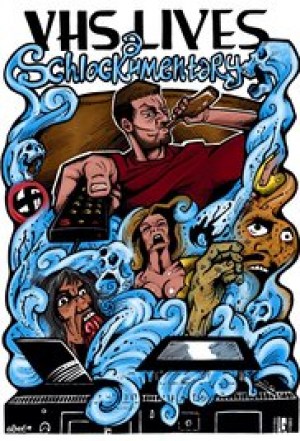 VHS Lives: A Schlockumentary