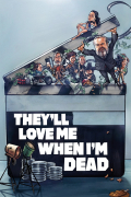 Película They'll Love Me When I'm Dead