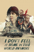 Película I Don't Feel at Home in This World Anymore.