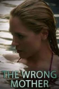 Película The Wrong Mother