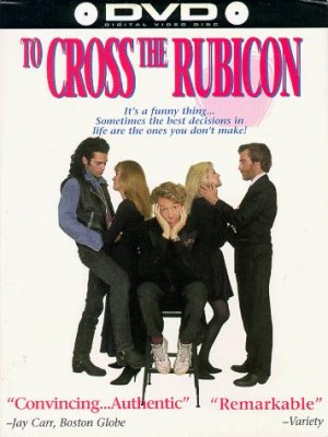 To Cross the Rubicon To Cross the Rubicon