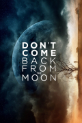 Película Don't Come Back from the Moon
