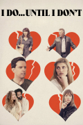 Película I Do... Until I Don't