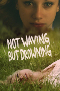 Película Not Waving But Drowning