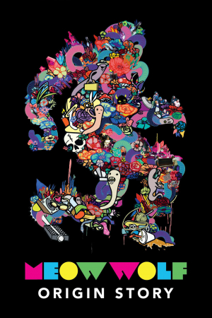 Meow Wolf: Origin Story Meow Wolf: Origin Story