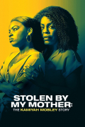Película Stolen by My Mother: The Kamiyah Mobley Story