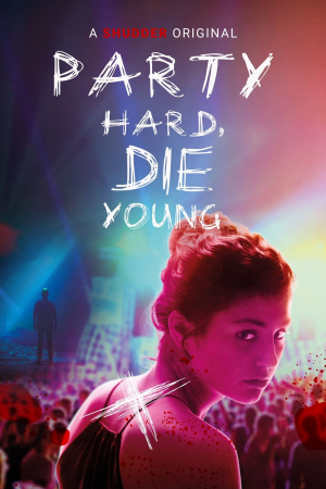 Party hard, die young Party hard, die young