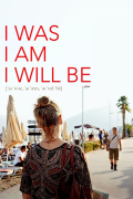 Película I Was, I Am, I Will Be