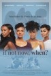 Película If Not Now, When?