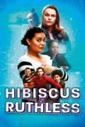 Película Hibiscus & Ruthless