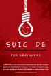 Suicide for Beginners