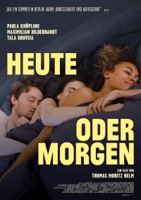 Heute oder morgen Heute oder morgen