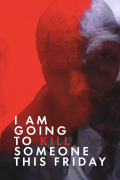 Película I Am Going to Kill Someone This Friday