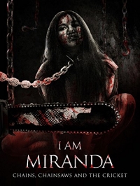 I Am Miranda: Chains, Chainsaws and the Cricket