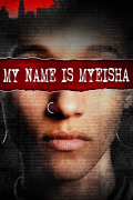 Película My Name is Myeisha