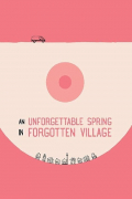 Película An Unforgettable Spring in a Forgotten Village
