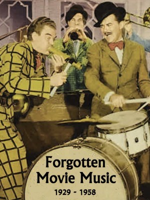 Forgotten Movie Music, 1929-1985 Forgotten Movie Music, 1929-1985